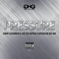 Simmy Automatik、Los the Ripper、Superstar Ray Ray - Pressure (feat. Los the Ripper & Superstar Ray Ray)(Explicit)
