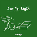 Zenya - Ame Spi Night