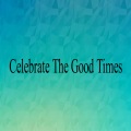 Good Times、Para Ambientar、Para Bailar、Para Pasarla Bien - Celebrate The Good Times