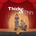 THICK、Thin - Lunchroom Anthem