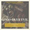 Good Over Evil (feat. Bowi Gunshot Skorpio G-Islands Manibians Crew SiwsankerProd RVSQUAD MAD-G-ZUP ThoTho Productions Marvin Harpon Saël & Friends Diamond & Toba Di Badmahiny Hpn Gad AlukarDiLion)(Explicit)