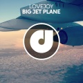 Lovejoy - Big Jet Plane (House Bros and Jay Caruso Mix)