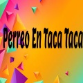 Dj Perreo Mix - Perreo en Taca Taca