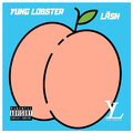 Yung Lobster、Lash - Ass (Explicit)