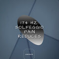174 Hz: Solfeggio Pain Reduces