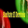 Dj dembow - Sueltate el Dembow