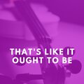 That's Like It Ought to Be (Explicit)