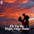Mrigendra Bharti、Subhajit Sarkar、Satyam Sinha - Ek Tu Me Hojayenge Hum