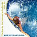 Musique de fond instrumentale chinoise pour spa (Massage des pieds, Jacuzzi, Spa sauna, Zone de la musique relaxante spa massage, Détente ultime au spa)