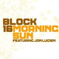 Block 16、jon lucien - Morning Sun