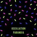 Oscillation - Paranoia