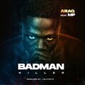 MP、Araq - Badman Killer