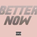 BETTER NOW (feat. Ike)(Explicit)