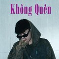 S.U.N、Fiu、Tronist - Không Quên (feat. Fiu & Tronist)