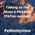 PeMemysimo - Talking to The Moon x Playdate (TikTok mashup)