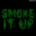 BadIdea - Smoke It Up (Explicit)