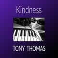Tony Thomas - Kindness