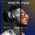 The Bliss - KHATRI MEIN (Explicit)