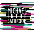 Michael in the Bathroom