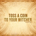 Toss A Coin To Your Witcher