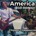 Chipper Chadbourne - America (2021 Remix)