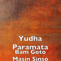 Yudha Paramata - Bam Goto Masin Sinso