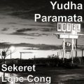 Yudha Paramata - Sekeret Lope Cong