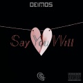 Deimos - Say You Will