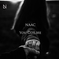 Naac - You Got Me