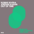 Robbie Rivera、Jordan Kaahn、Tommy Capretto - Out of Time (Tommy Capretto Remix)