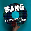 AndyJordan、Edward、K0d14k - Bang (Explicit)