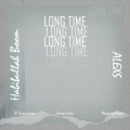 Long Time (feat. Alexs & Boom)