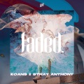 Mertcan Özke、Stray Anthony、KOANS、Kerrick Anthony Metoyer、Onur Ormen - faded. (Explicit)