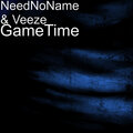 NeedNoName、Veeze - GameTime (Explicit)