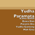 Yudha Paramata - Ko Boleh Bisa Bawa Dia