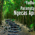 Yudha Paramata - Ngecas Api