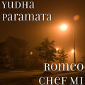 Yudha Paramata - Romeo Chef Mi
