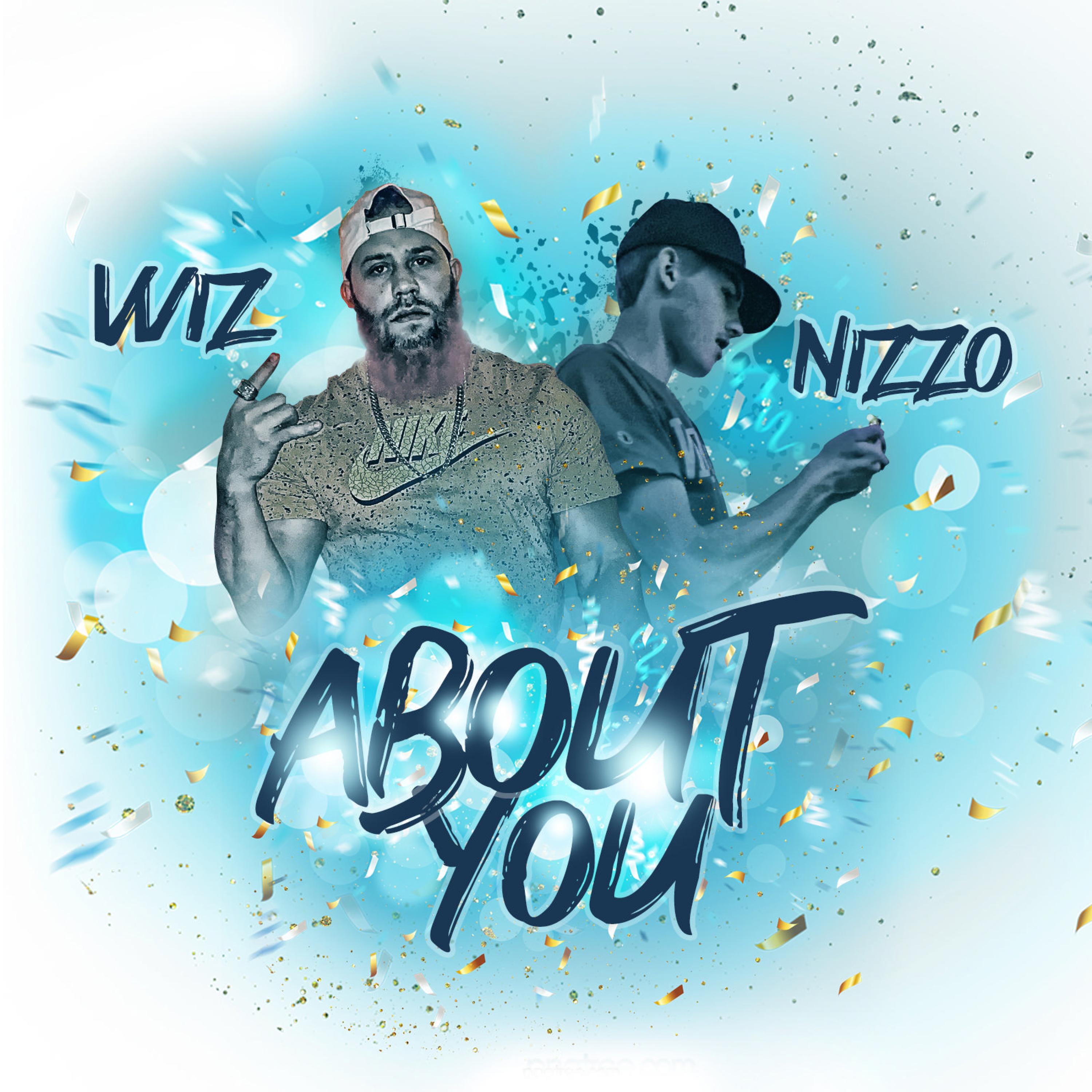Nizzo、WizHardHittin - About You (feat. Nizzo)(Explicit)