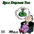 DJ Fame、Mula Blue - Rich Dreams Too (feat. Mula)(Explicit)