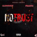 Lil Doomut、Finatic - No Trust (Explicit)