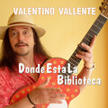 Valentino Vallente、MarÍa Cervantes - Donde esta la Biblioteca