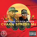 Swiflyfe、don mafia - Cyaan Stress Mi (Explicit)