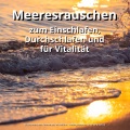 Meeresrauschen Aufnahmen kristallklar、Naturgeräusche、Meeres Rauschen - Hübsche Eindrücke