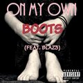 Blaz3、Boots - On My Own (feat. Blaz3)(Explicit)