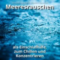 Meeresrauschen Ruwen Middendorf、Naturgeräusche、Meeres Rauschen - Gemütlich in der Flora