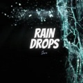 Rain Drops (Explicit)