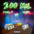 Semby、HUF、Young B - 200 Mil (feat. Semby & Huf)(Explicit)