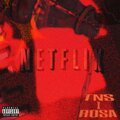 TNS、RÓSA - Netflix (feat. TNS & Rosa)(Explicit)