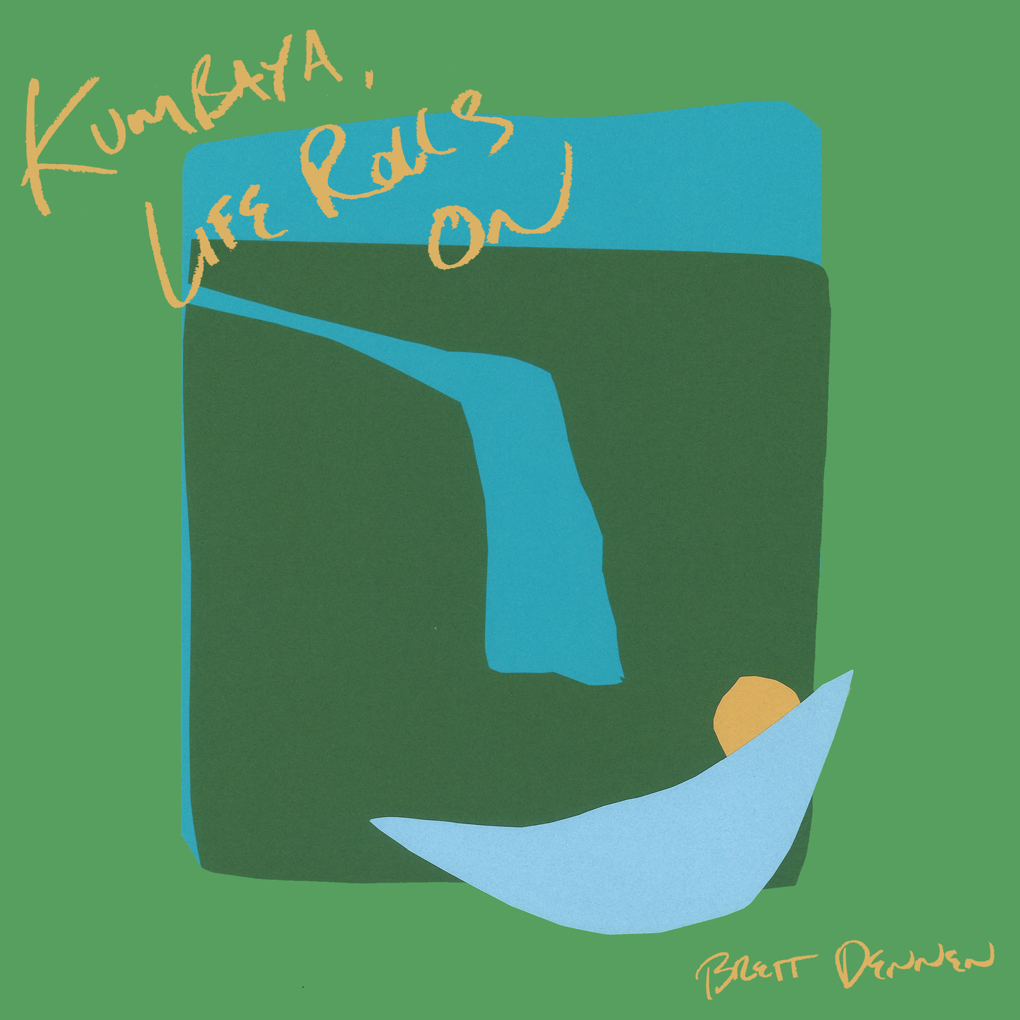 Brett Dennen - Kumbaya, Life Rolls On
