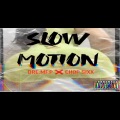 CHOPSIXX、Dre P - CHOPSIXX SLOW MOTION (feat. DRE P)(Explicit)